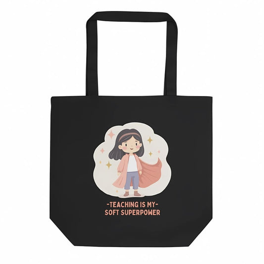 Teaching Is My Soft Superpower Organic Cotton Tote Bag