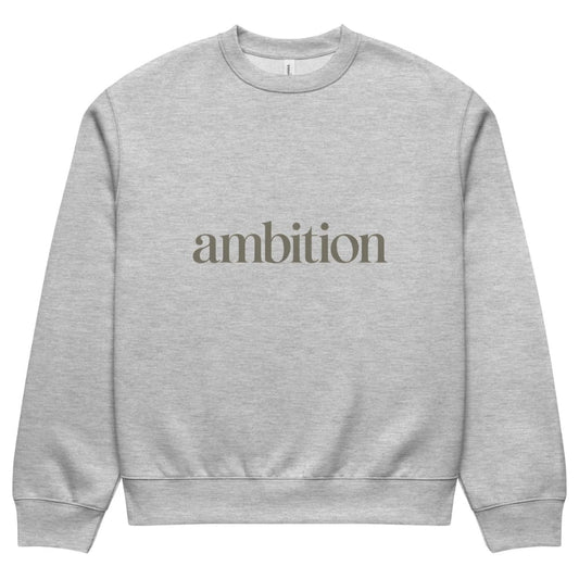 Gray sweatshirt with 'ambition' text on a white background