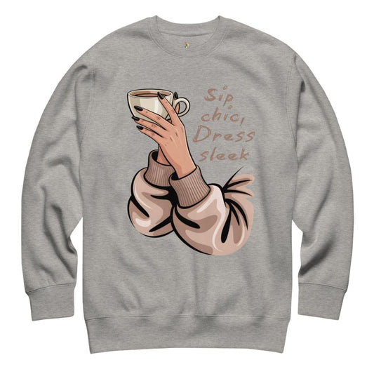 Gray sweatshirt with a graphic of a hand holding a coffee cup and text 'Sip chic, Dress sleek' on a white background