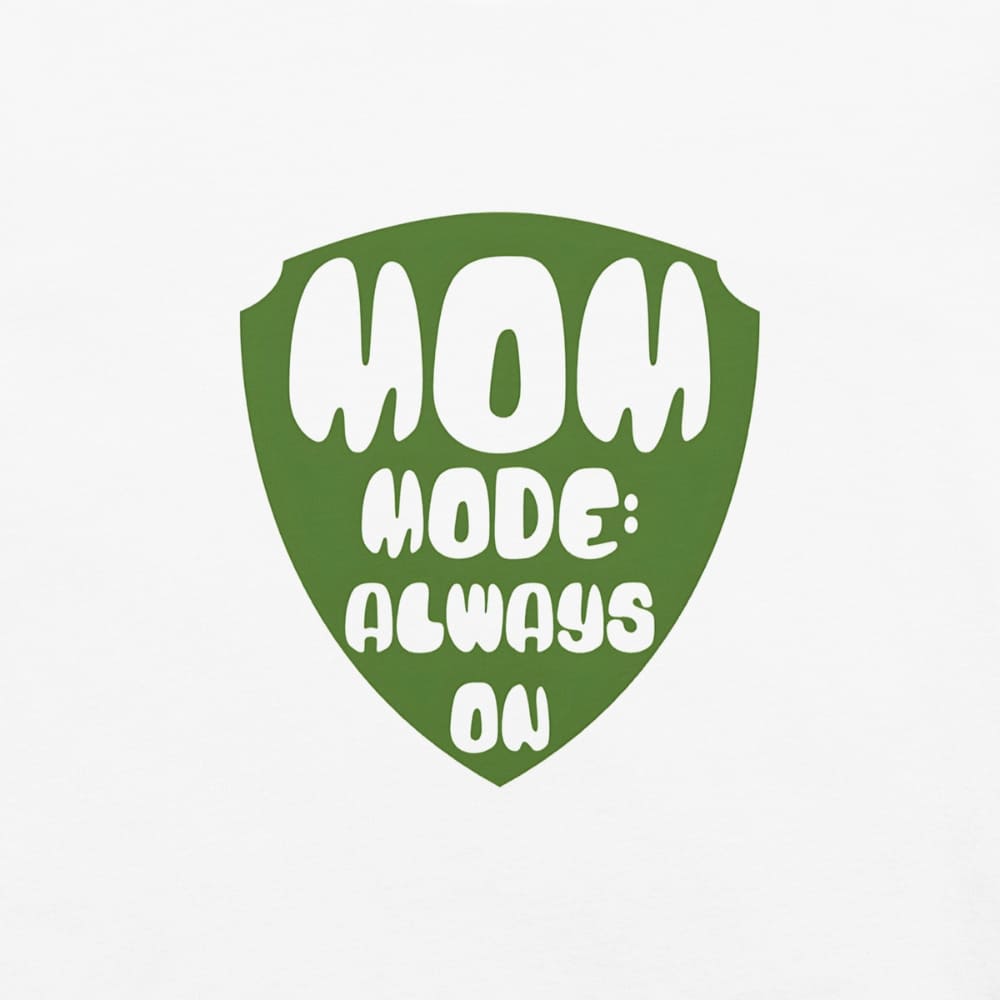 Mom Mode Always On T-Shirt | Garment-Dyed Heavyweight Cotton Tee | Funny Mom Life Gift