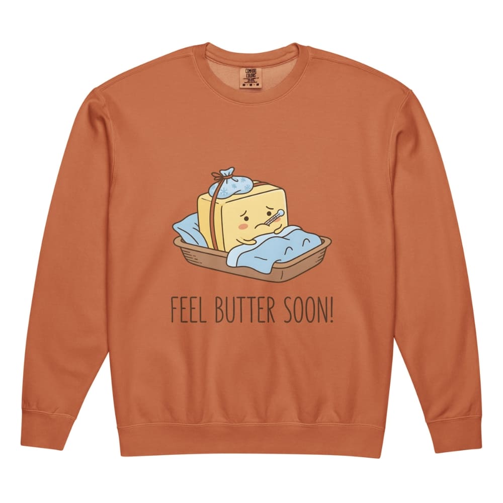 Orange sweatshirt with a cartoon butter character and 'Feel Butter Soon!' text on a white background