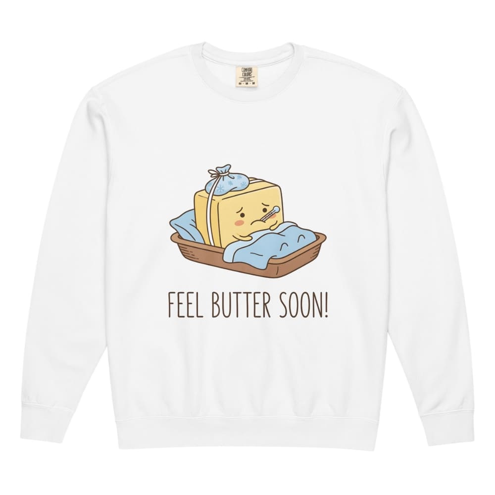 White long-sleeve shirt with a cartoon design of a box of butter in a bathtub and text 'Feel Butter Soon!' on a white background.