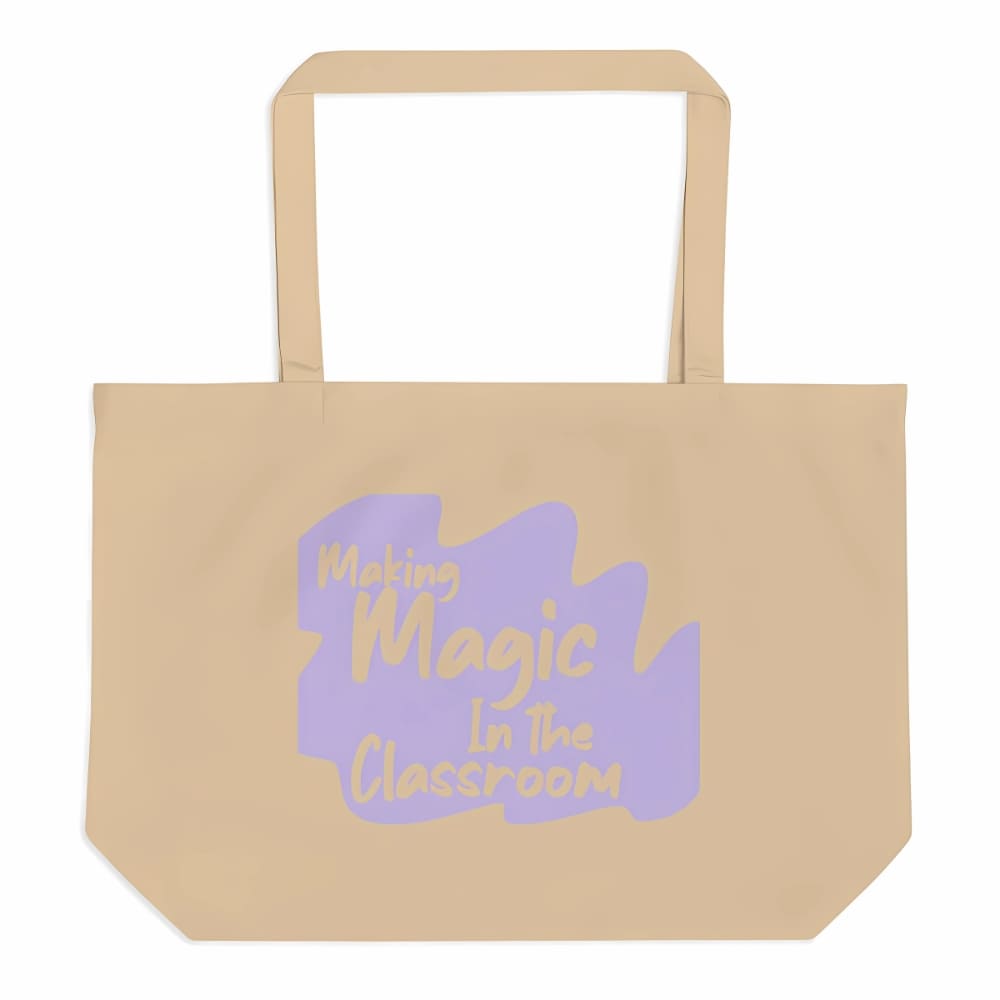 Making Magic in the Classroom Organic Cotton Tote Bag