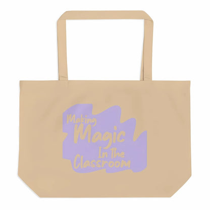 Making Magic in the Classroom Organic Cotton Tote Bag