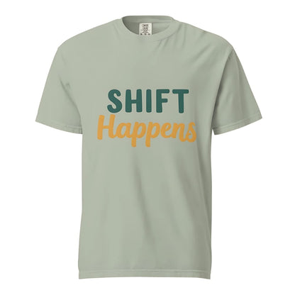 SHIFT Happens Heavyweight Cotton Nurse T-Shirt