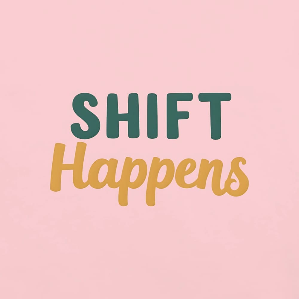 SHIFT Happens Heavyweight Cotton Nurse T-Shirt