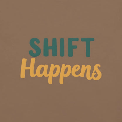 SHIFT Happens Heavyweight Cotton Nurse T-Shirt