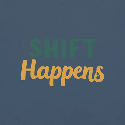 SHIFT Happens Heavyweight Cotton Nurse T-Shirt