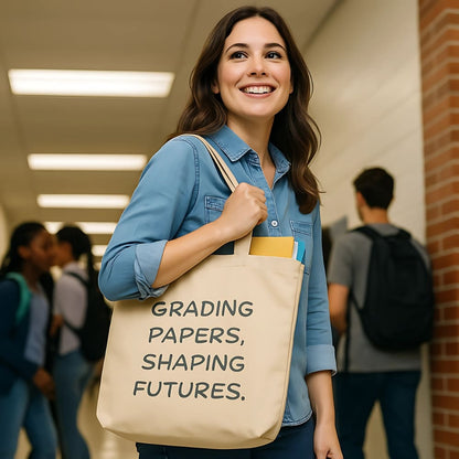 Teacher Tote Bag – Grading Papers, Shaping Futures