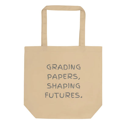 Teacher Tote Bag – Grading Papers, Shaping Futures