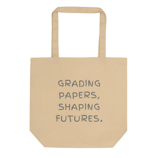 Teacher Tote Bag – Grading Papers, Shaping Futures