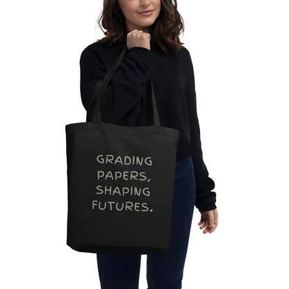 Teacher Tote Bag – Grading Papers, Shaping Futures