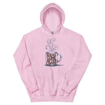 Pink hoodie with a graphic of a coffee cup and text 'Ideas Come After Coffee' on a white background