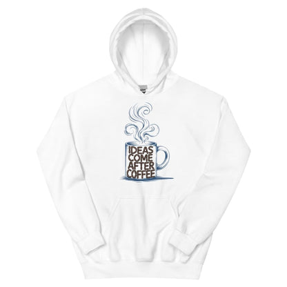 White hoodie with a graphic of a coffee cup and steam, accompanied by the text 'Ideas Come After Coffee', on a white background.