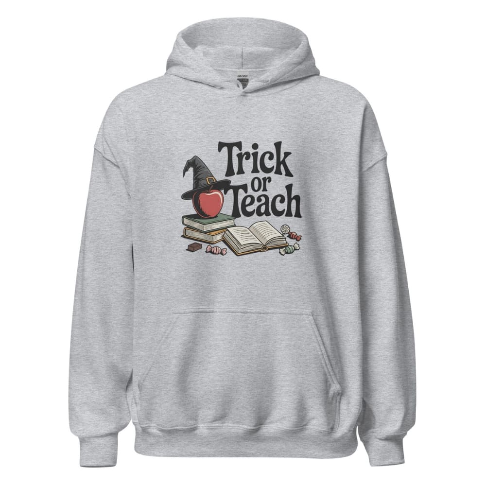 Gray hoodie with 'Trick or Teach' design featuring a witch hat, book, and apple on a white background.