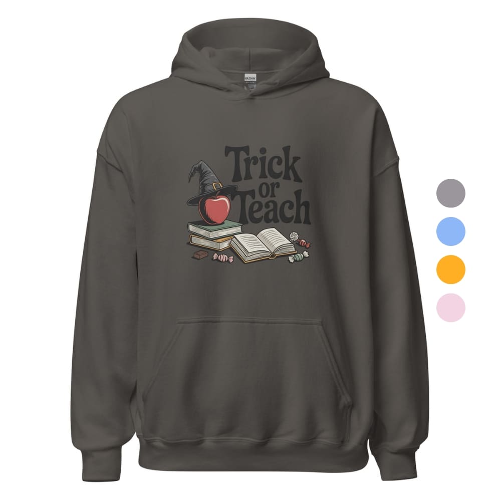 Dark gray hoodie with 'Trick or Teach' design featuring an apple, books, and a witch hat on a white background.