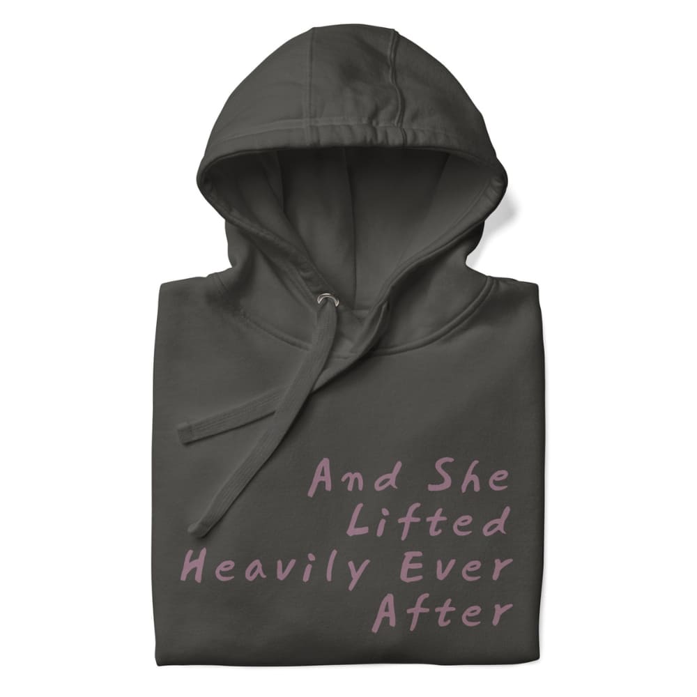 Dark gray hoodie with text 'And She Lifted Heavily Ever After' on a white background