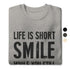 Smile While You Still Have Teeth Sweatshirt – Funny Life Quote Pullover for Everyday Humor