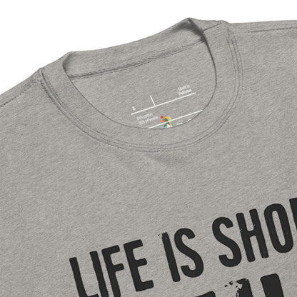 Gray t-shirt with 'Life is Short' text and a visible brand label.