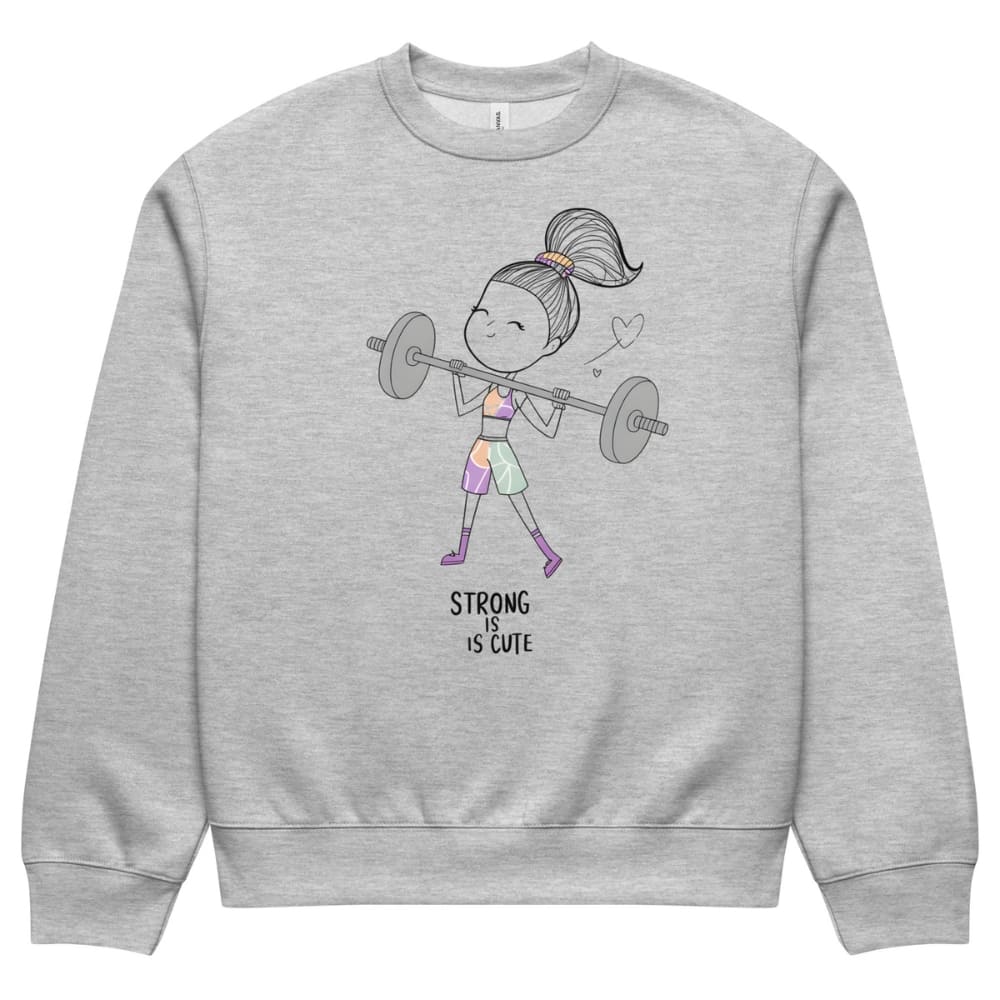 Gray sweatshirt with a graphic of a girl lifting weights and 'Strong is Cute' text on a white background