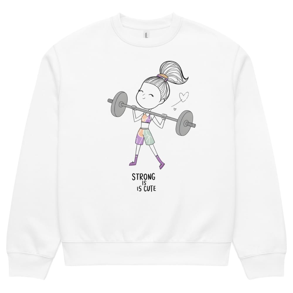 White sweatshirt with a graphic of a girl lifting weights and 'Strong is Cute' text on a white background