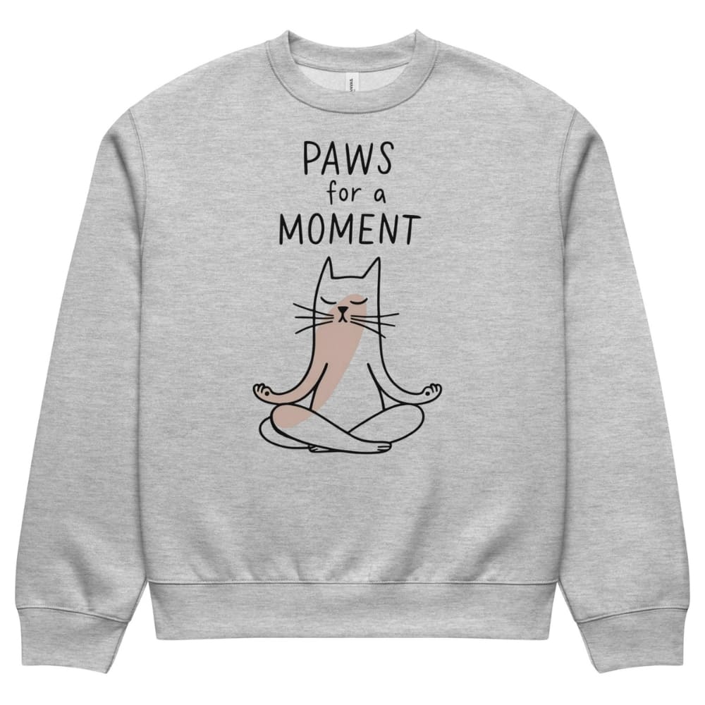 Gray sweatshirt with a cat illustration and 'Paws for a Moment' text on a white background