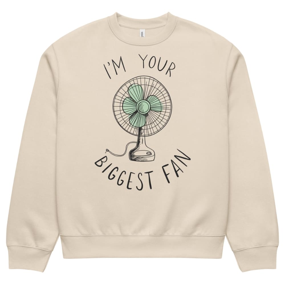Beige sweatshirt with a graphic of a fan and text 'I'm your biggest fan' on a white background
