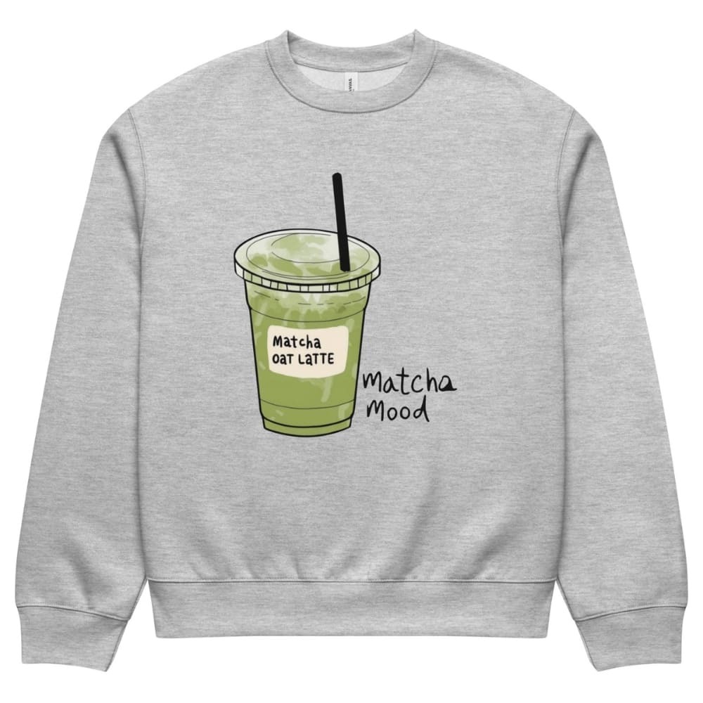 Gray sweatshirt with a graphic of a matcha oat latte and 'matcha mood' text on a white background