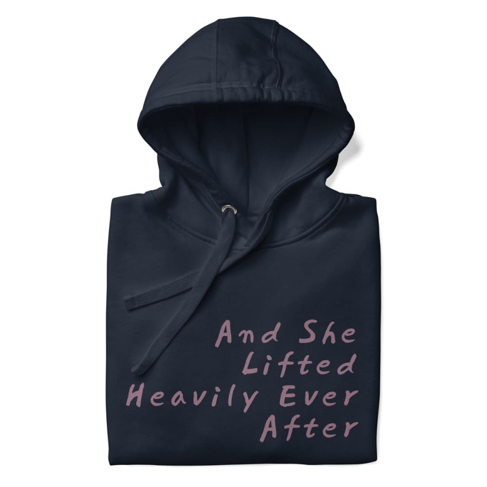 Black hoodie with text 'And She Lifted Heavily Ever After' on a white background