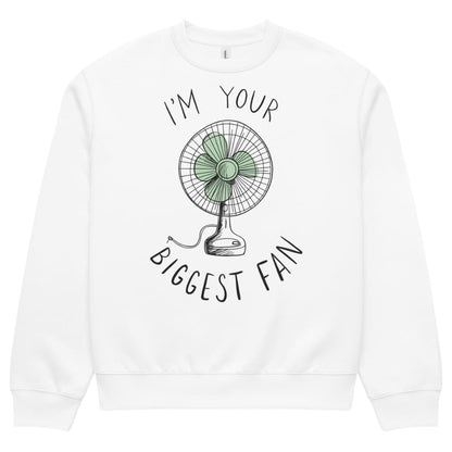 White sweatshirt with a graphic of a fan and text 'I'm your biggest fan' on a white background