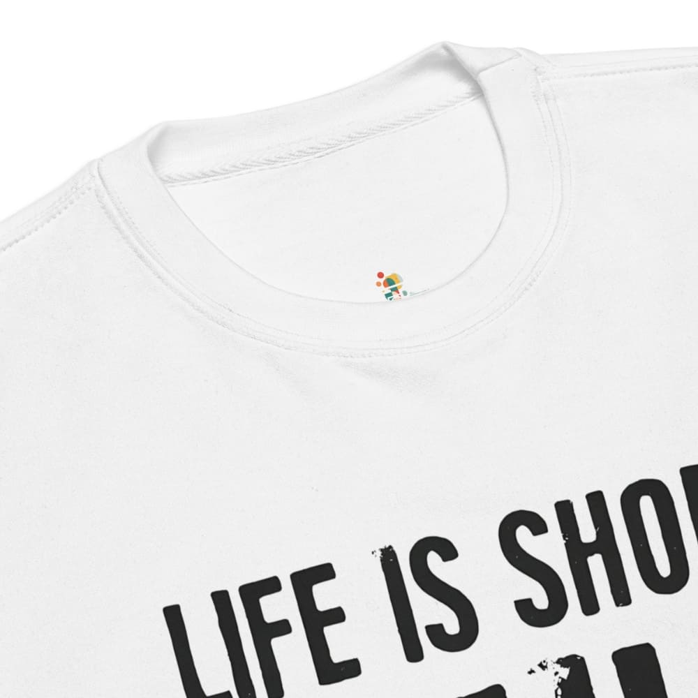 White t-shirt with 'LIFE IS SHORT' text on a white background