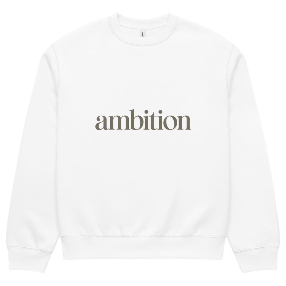 White sweatshirt with 'ambition' text on a white background