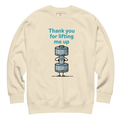 Beige sweatshirt with a graphic of a character lifting weights and text 'Thank you for lifting me up' on a white background