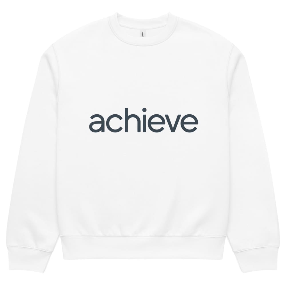 White sweatshirt with 'achieve' text on a white background