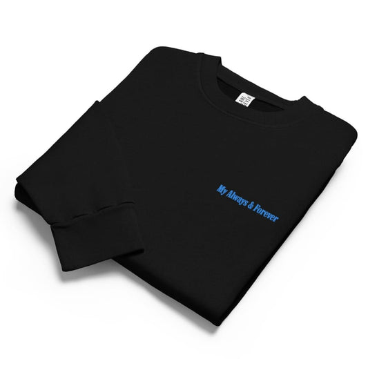 Black sweatshirt with 'My Always & Forever' text on a white background