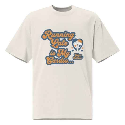 Oversized vintage-style t-shirt with playful quote “Running Late Is My Cardio – Mom Edition” in bold orange and navy lettering