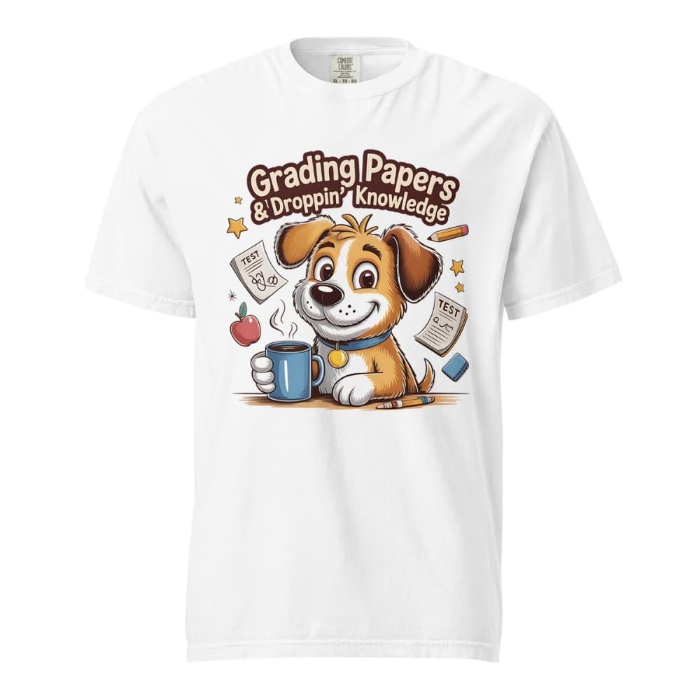 White t-shirt with a cartoon dog holding a mug and text 'Grading Papers & Dropping Knowledge' on a white background