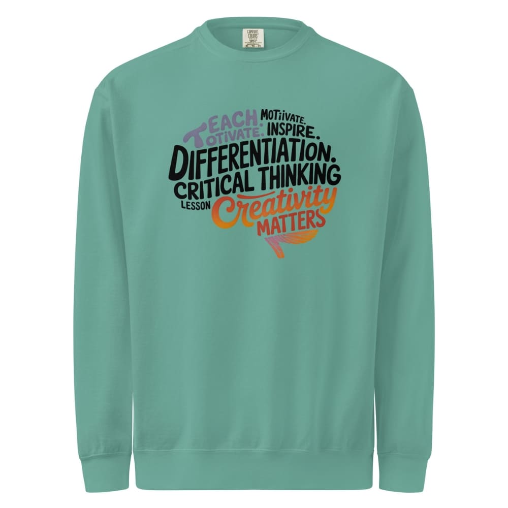 Teal sweatshirt with motivational text design on a white background