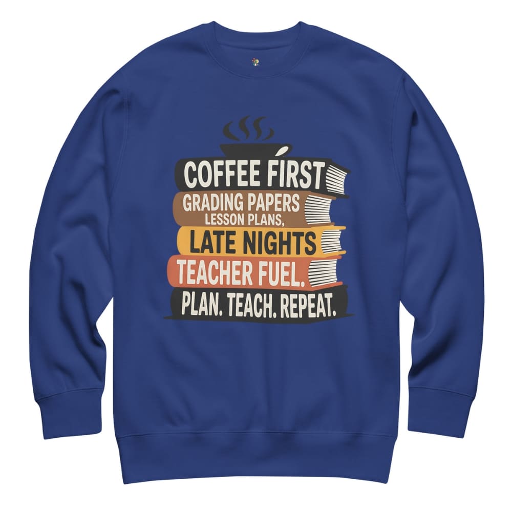 Blue sweatshirt with teacher-themed text design on a white background