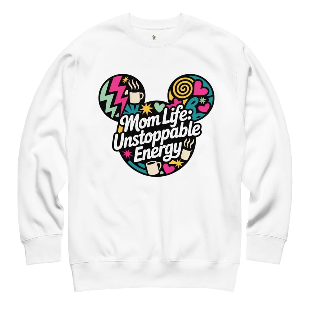 White sweatshirt with colorful graphic and text 'Mom Life: Unstoppable Energy' on a white background