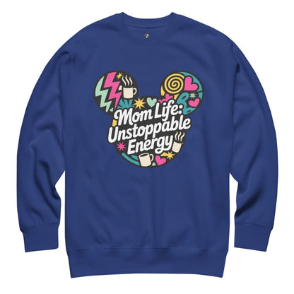 Blue sweatshirt with colorful graphic and text 'Mom Life: Unstoppable Energy' on a white background