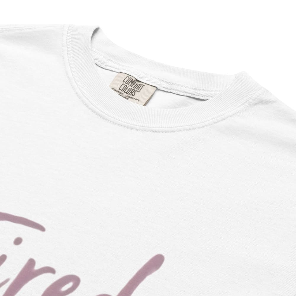 Garment-dyed relaxed fit t-shirt with motivational quote “Tired But Thriving” in modern handwritten script