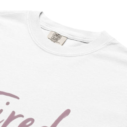 Garment-dyed relaxed fit t-shirt with motivational quote “Tired But Thriving” in modern handwritten script