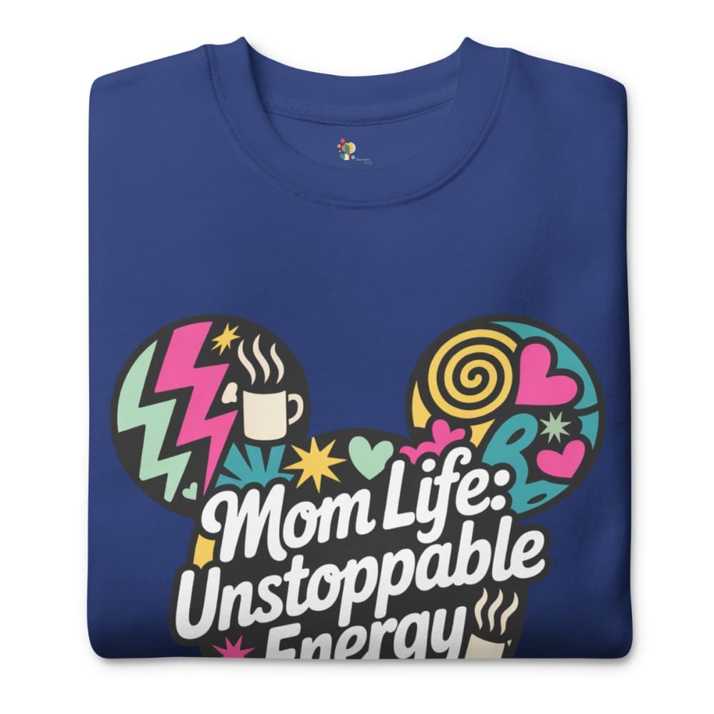 Blue sweatshirt with colorful graphic and text 'Mom Life: Unstoppable Energy' on a white background