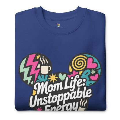 Blue sweatshirt with colorful graphic and text 'Mom Life: Unstoppable Energy' on a white background