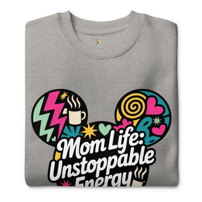 Gray sweatshirt with colorful graphic and 'Mom Life: Unstoppable Energy' text on a white background