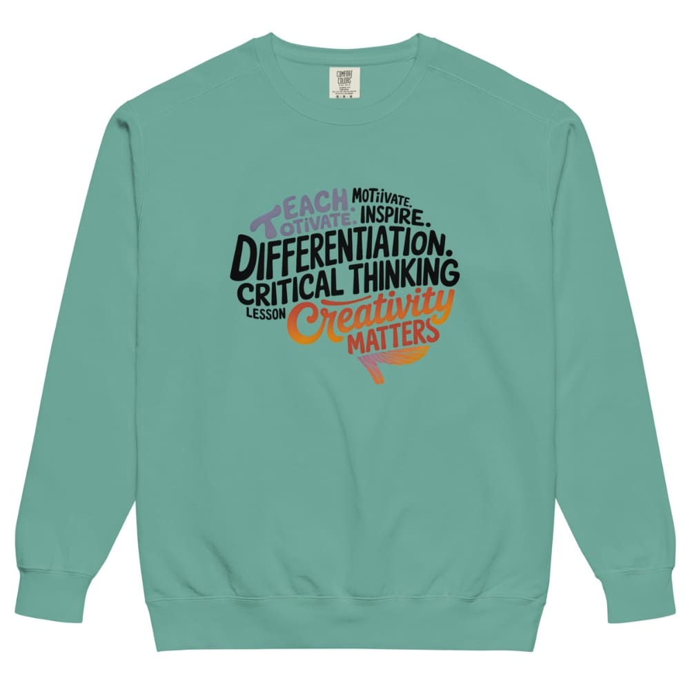 Teal sweatshirt with motivational text design on a white background