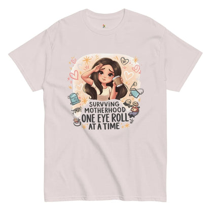 Surviving Motherhood One Eye Roll at a Time Classic Tee – 100% Cotton T-shirt