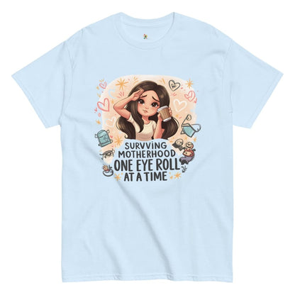 Surviving Motherhood One Eye Roll at a Time Classic Tee – 100% Cotton T-shirt