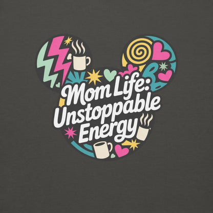 Colorful graphic with 'Mom Life: Unstoppable Energy' text on a dark background